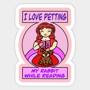 I love petting my rabbit while reading Sticker